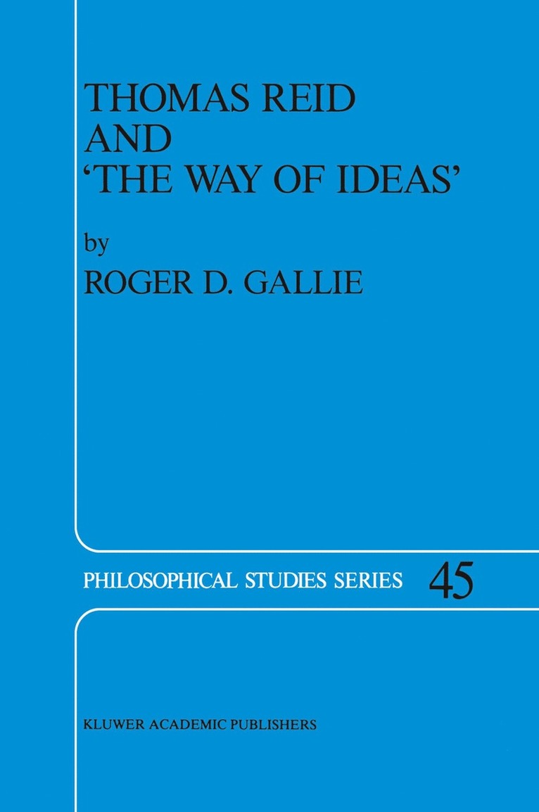 R.D. Gallie, R. D. Gallie - Thomas Reid and ‘The Way of Ideas’, Inbunden