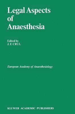 J. F. Crul - Legal Aspects of Anaesthesia, Inbunden