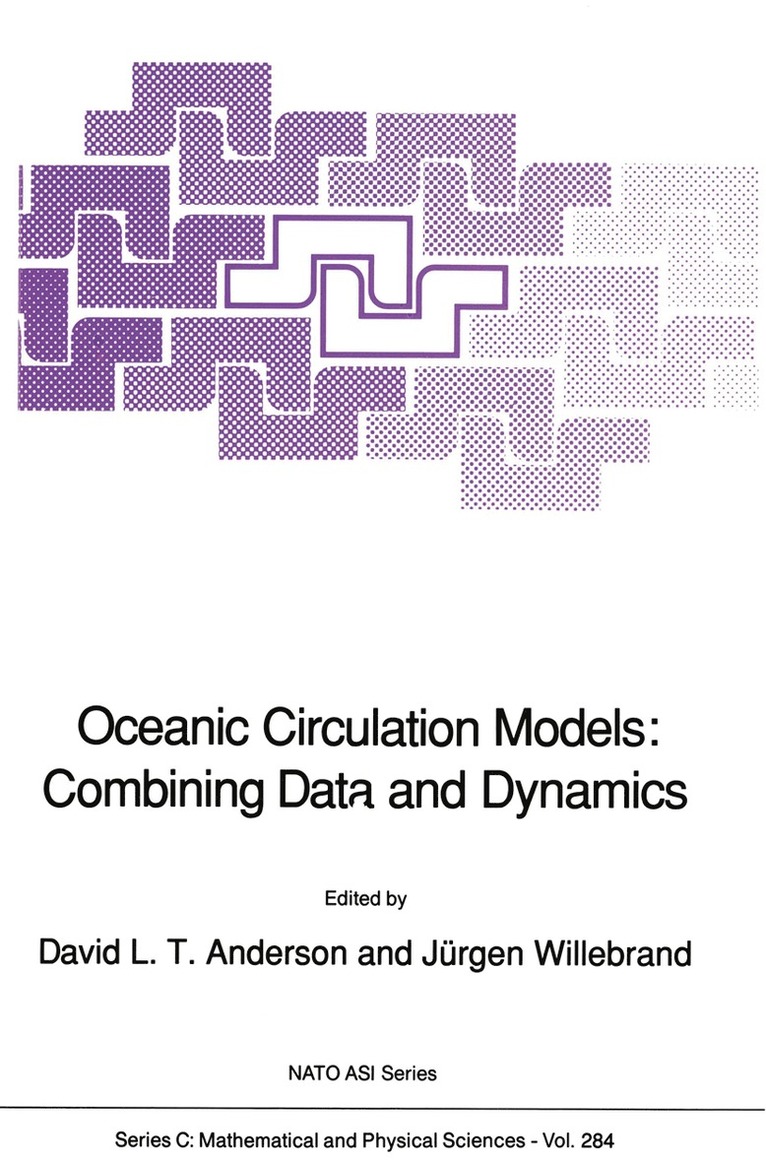 D.L.T. Anderson, J. Willebrand, D. L. T. Anderson - Oceanic Circulation Models: Combining Data and Dynamics, Inbunden
