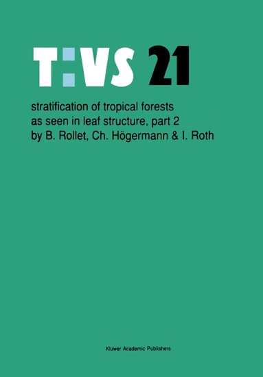 B. Rollet, Ch. Högermann, Ingrid Roth - Stratification of tropical forests as seen in leaf structure, Inbunden