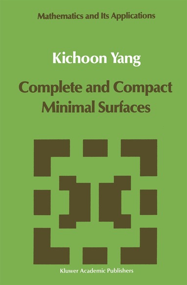 Kichoon Yang - Complete and Compact Minimal Surfaces, Inbunden