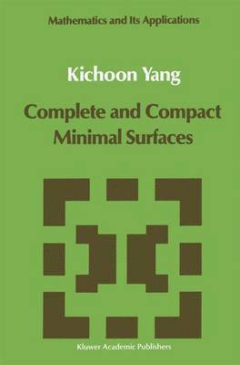 Kichoon Yang - Complete and Compact Minimal Surfaces, Inbunden