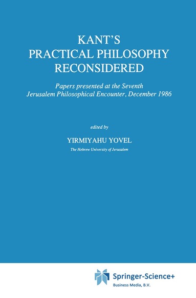 Y. Yovel - Kant’s Practical Philosophy Reconsidered, Inbunden
