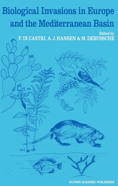 F. di Castri, A.J. Hansen, M Debussche - Biological Invasions in Europe and the Mediterranean Basin, Inbunden