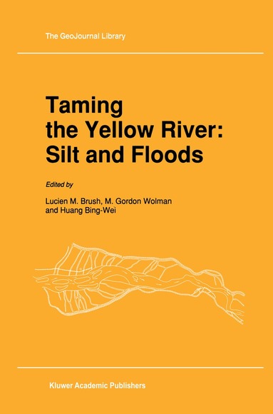 L.M. Brush, M. Gordon Wolman - Taming the Yellow River: Silt and Floods, Inbunden