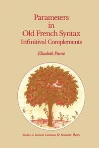 bokomslag Parameters in Old French Syntax: Infinitival Complements