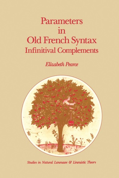 E.H. Pearce - Parameters in Old French Syntax: Infinitival Complements, Häftad