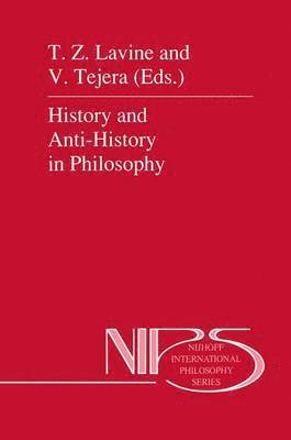 V. Tejera, T.Z. Lavine, T. Z. Lavine - History and Anti-History in Philosophy, Inbunden