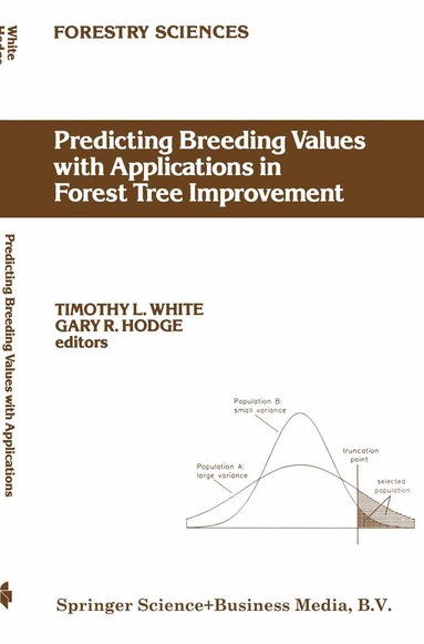 T.L. White, G.R. Hodge - Predicting Breeding Values with Applications in Forest Tree Improvement, Inbunden