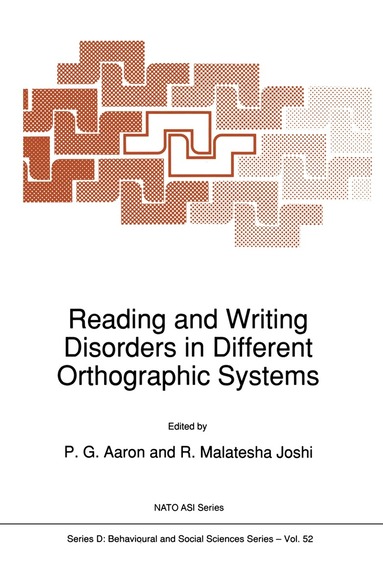 P. G. Aaron, R.M. Joshi - Reading and Writing Disorders in Different Orthographic Systems, Inbunden