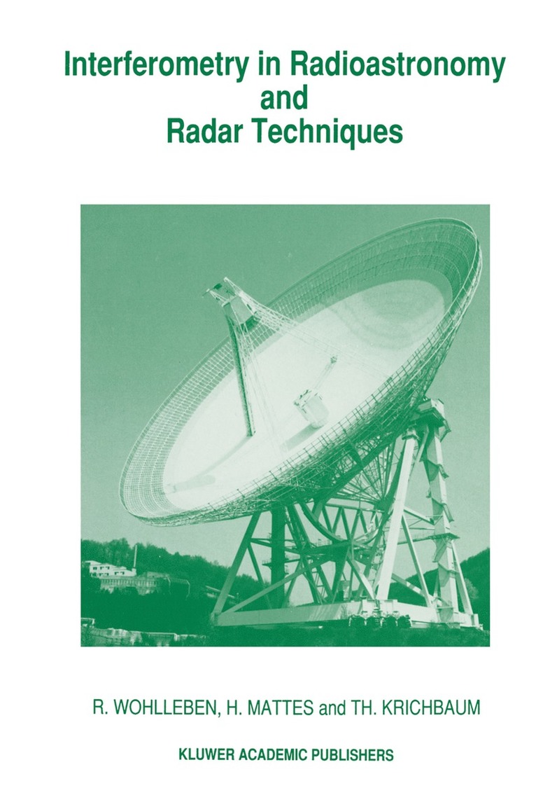R. Wohlleben, H. Mattes, Th. Krichbaum - Interferometry in Radioastronomy and Radar Techniques, Inbunden