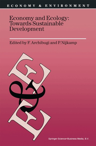 F. Archibugi, Peter Nijkamp - Economy & Ecology: Towards Sustainable Development, Inbunden