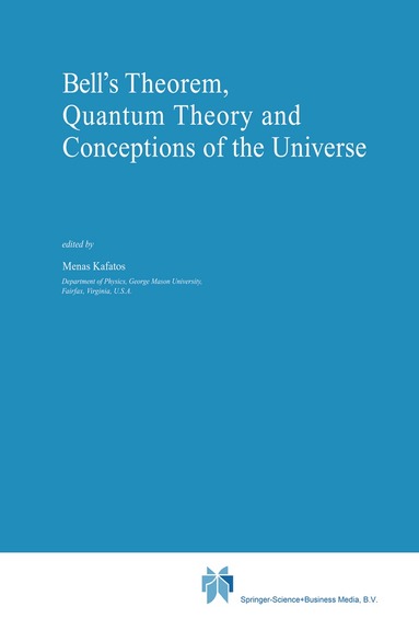 Menas Kafatos - Bell's Theorem, Quantum Theory and Conceptions of the Universe, Inbunden
