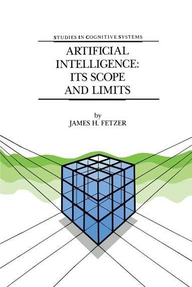 J.H. Fetzer - Artificial Intelligence: Its Scope and Limits, Inbunden