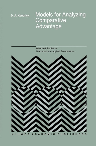 David Andrew Kendrick - Models for Analyzing Comparative Advantage, Inbunden