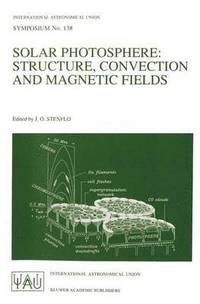bokomslag Solar Photosphere: Structure, Convection, and Magnetic Fields