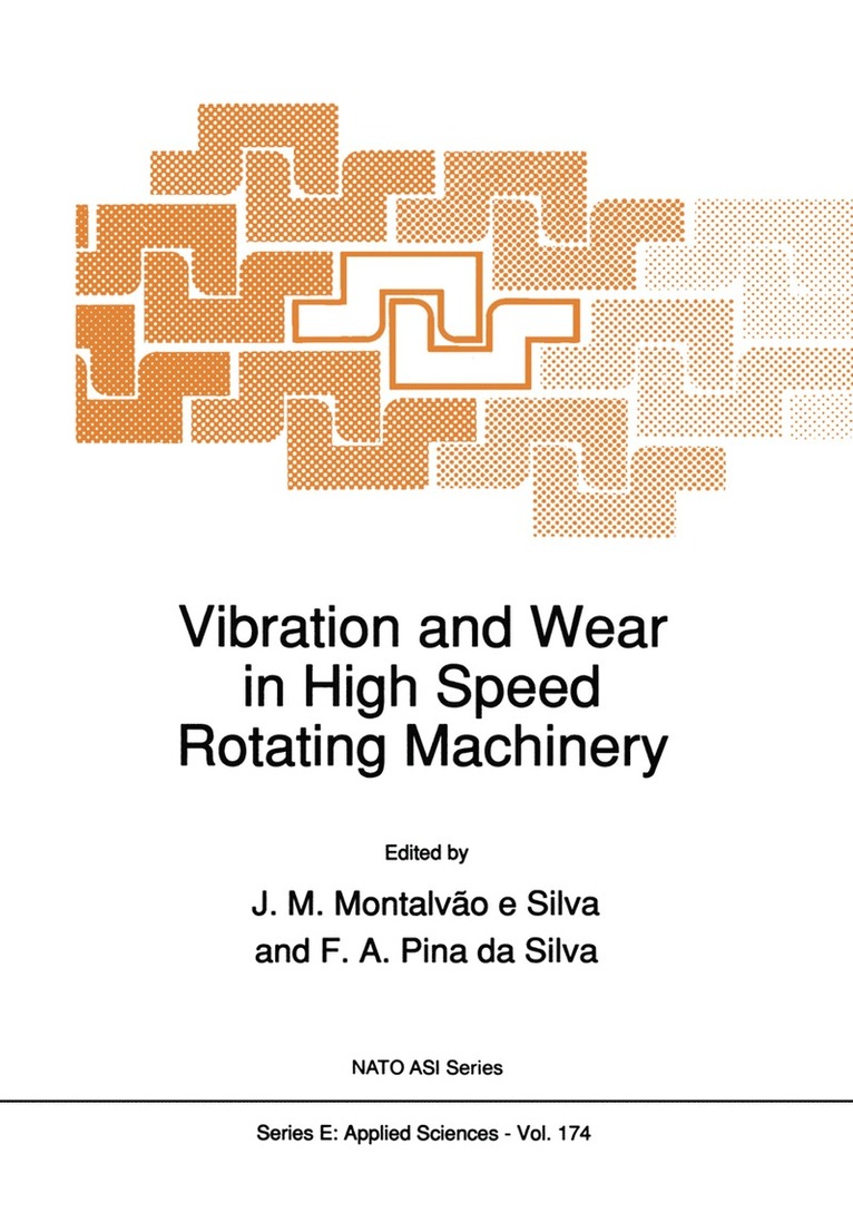 Júlio M. Montalvão e Silva, F. Pina da Silva, Júlio M. Montalvão E. Silva, F. Pina Da Silva - Vibration and Wear in High Speed Rotating Machinery, Inbunden