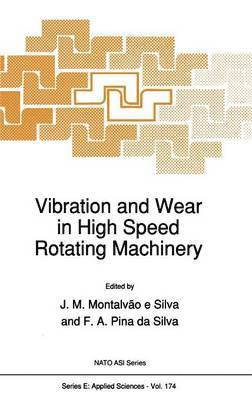 Vibration and Wear in High Speed Rotating Machinery 1