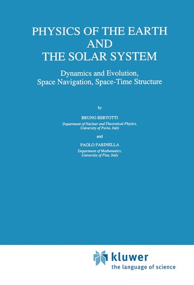 B. Bertotti, Paolo Farinella - Physics of the Earth and the Solar System, Inbunden