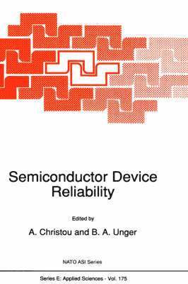 A. Christou, B.A. Unger, B. a. Unger, Aris Christou, B. A. Unger - Semiconductor Device Reliability, Inbunden