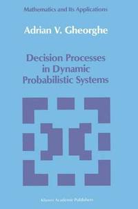bokomslag Decision Processes in Dynamic Probabilistic Systems