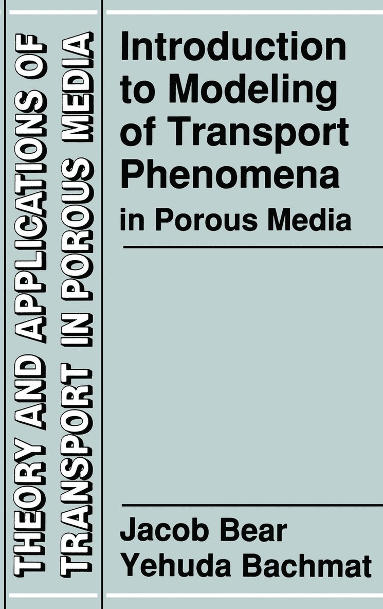 Introduction to Modeling of Transport Phenomena in Porous Media 1