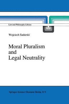 Moral Pluralism and Legal Neutrality 1