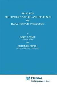bokomslag Essays on the Context, Nature, and Influence of Isaac Newtons Theology