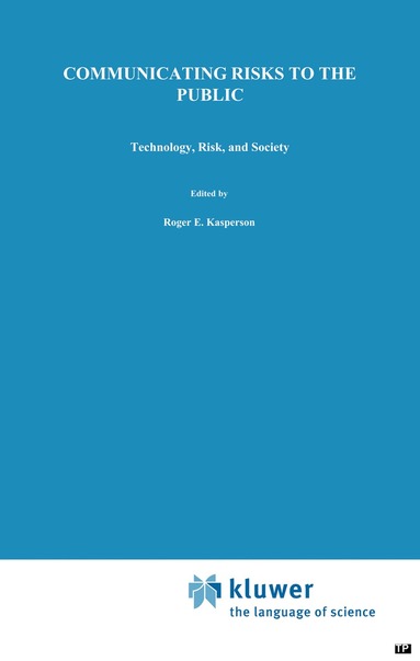 R.E Kasperson, P.J. Stallen - Communicating Risks to the Public, Inbunden