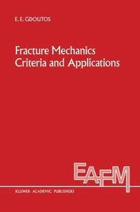 bokomslag Fracture Mechanics Criteria and Applications