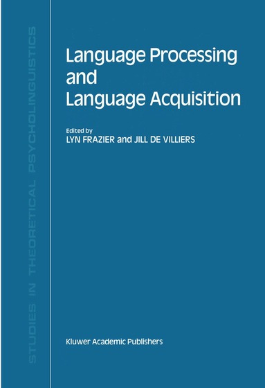 Lyn Frazier, J. de Villiers - Language Processing and Language Acquisition, Inbunden