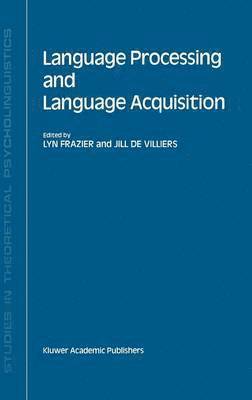 Language Processing and Language Acquisition 1