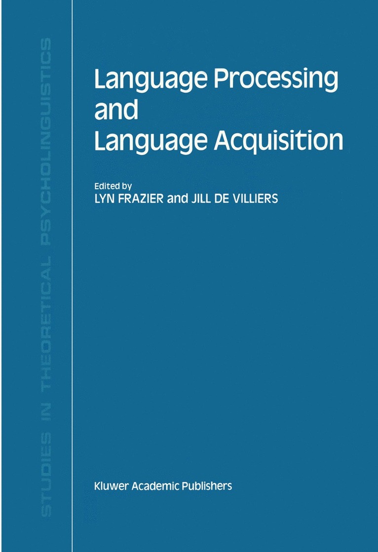 Lyn Frazier, J. de Villiers, J. De Villiers - Language Processing and Language Acquisition, Inbunden