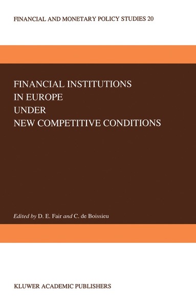 D.E. Fair, Christian de Boissieu - Financial Institutions in Europe under New Competitive Conditions, Inbunden