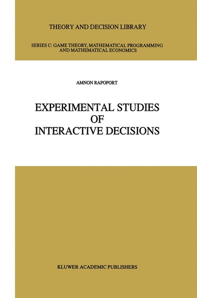 Amnon Rapoport - Experimental Studies of Interactive Decisions, Inbunden