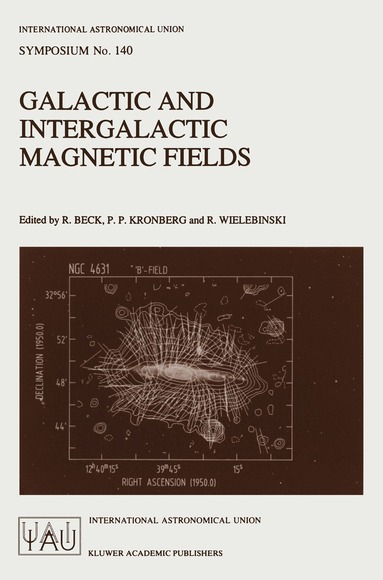 R. Beck, P.P. Kronberg, R. Wielebinski - Galactic and Intergalactic Magnetic Fields, Inbunden