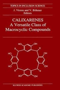 bokomslag Calixarenes: A Versatile Class of Macrocyclic Compounds