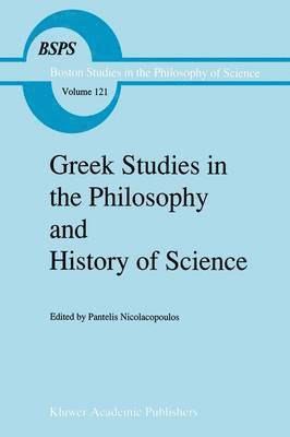 P. Nicolacopoulos - Greek Studies in the Philosophy and History of Science, Inbunden