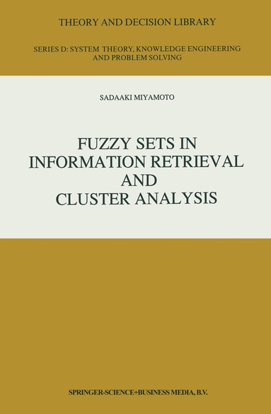 S. Miyamoto - Fuzzy Sets in Information Retrieval and Cluster Analysis, Inbunden