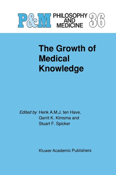 H.A. Ten Have, G.L Kimsma, S.F. Spicker - Growth of Medical Knowledge, Inbunden