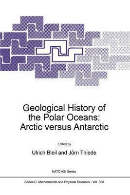U. Bleil, Jörn Thiede - Geological History of the Polar Oceans: Arctic versus Antarctic, Inbunden