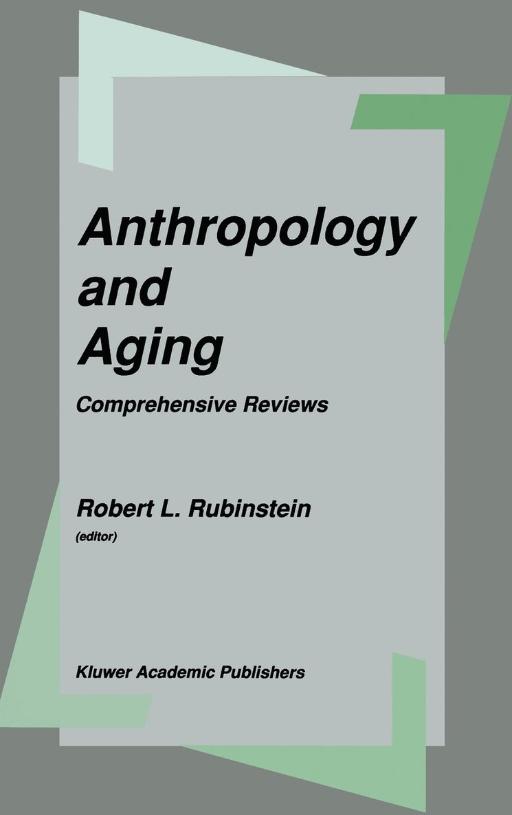 Robert L. Rubinstein - Anthropology and Aging, Inbunden