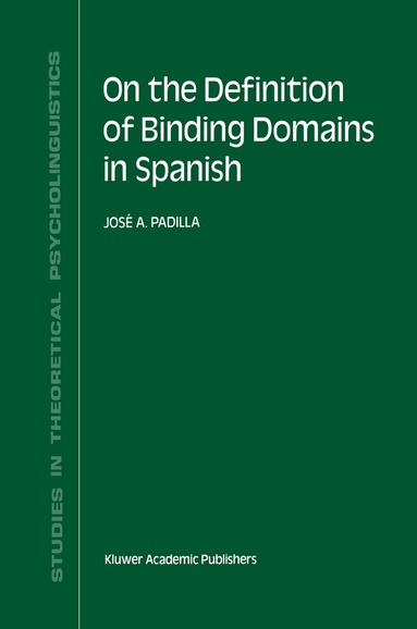 J.A. Padilla - On the Definition of Binding Domains in Spanish, Inbunden
