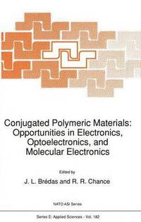 bokomslag Conjugated Polymeric Materials: Opportunities in Electronics, Optoelectronics, and Molecular Electronics