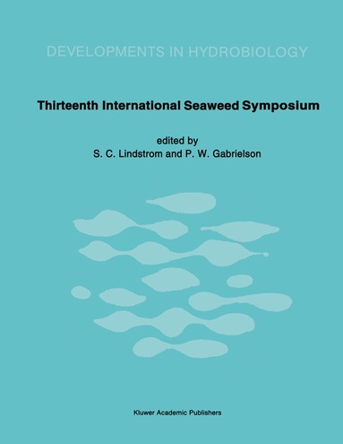 Sandra C. Lindstrom, P.W. Gabrielson - Thirteenth International Seaweed Symposium, Inbunden