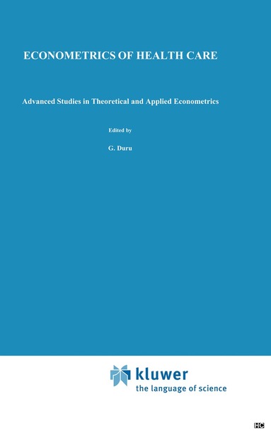 G. Duru, Jean H. Paul Paelinck - Econometrics of Health Care, Inbunden