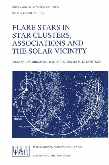 International Astronomical Union, L.V. Mirzoyan, B.R. Pettersen, M.K. Tsvetkov - Flare Stars in Star Clusters, Associations and the Solar Vicinity, Häftad