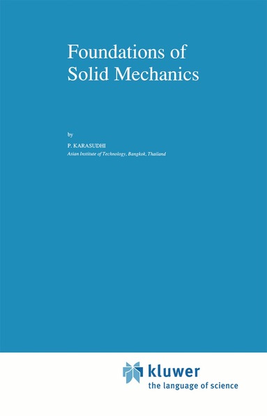 P. Karasudhi - Foundations of Solid Mechanics, Inbunden