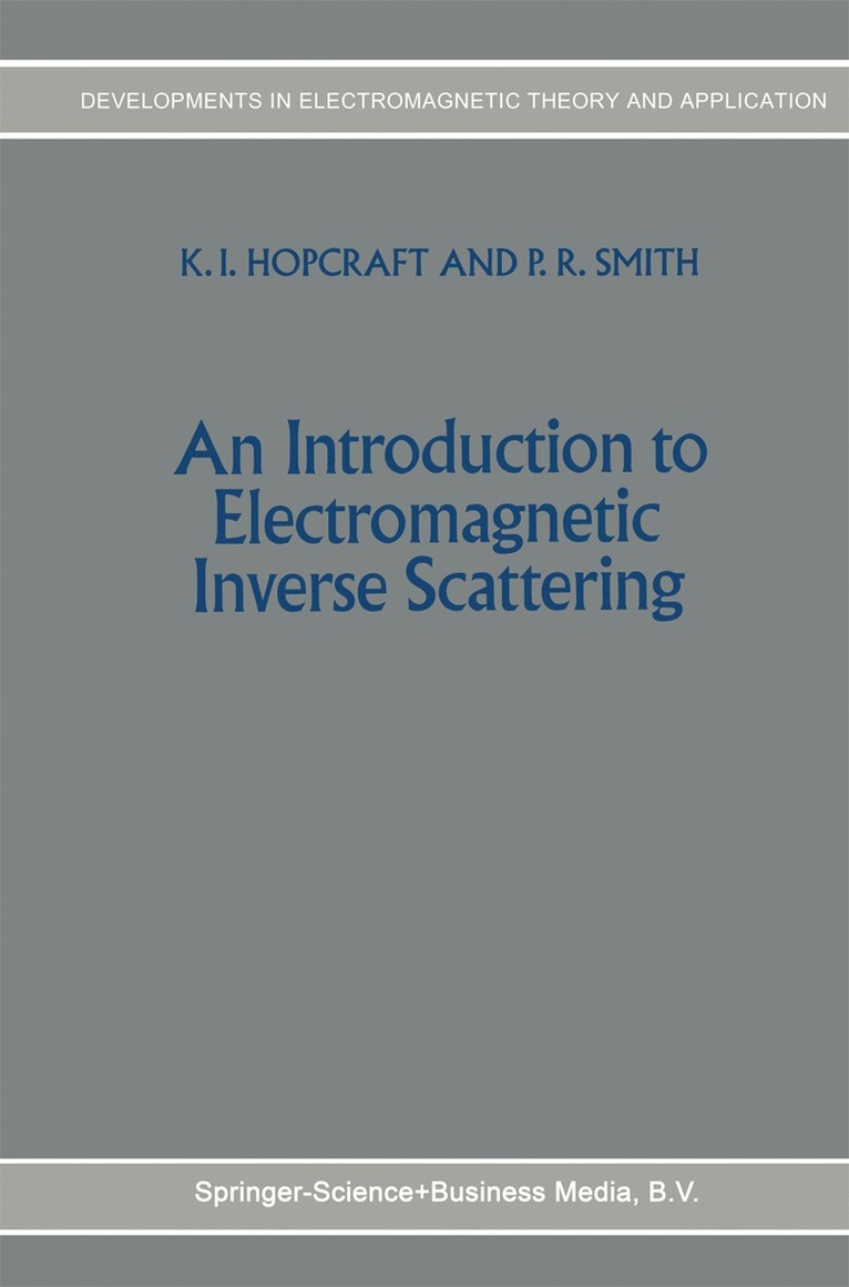 K.I. Hopcraft, P.R. Smith, K. I. Hopcraft, P. R. Smith - Introduction to Electromagnetic Inverse Scattering, Inbunden
