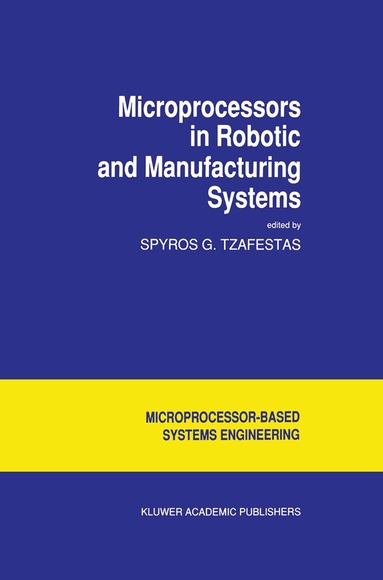 S.G. Tzafestas - Microprocessors in Robotic and Manufacturing Systems, Inbunden